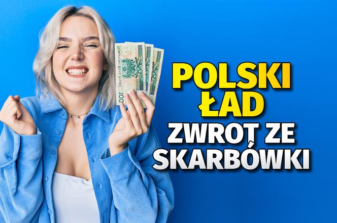 Polski Ład. Zwrot ze skarbówki