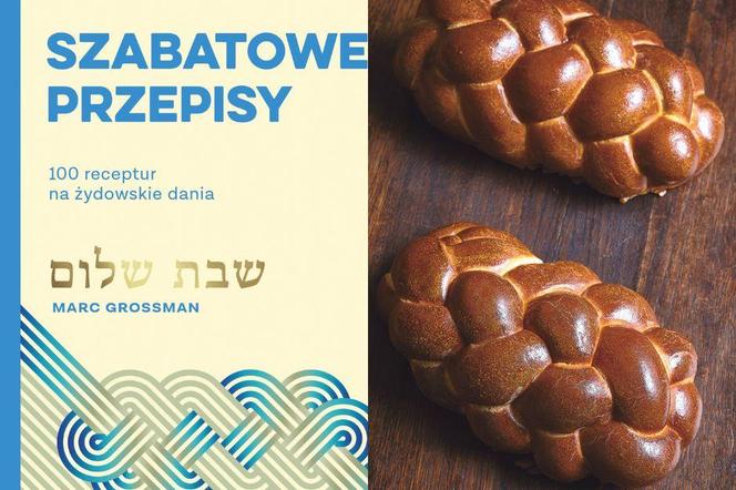 [Recenzja książki „Szabasowe przepisy. 100 receptur na żydowskie dania” – Marc Grossman