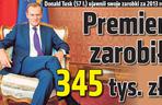 Premier zarobił 345 tys. zł