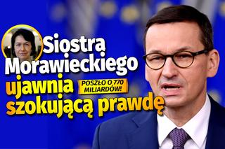 Siostra premiera Morawieckiego przerywa milczenie! Ujawnia szokującą prawdę! Poszło o 770 mld zł dla Polski