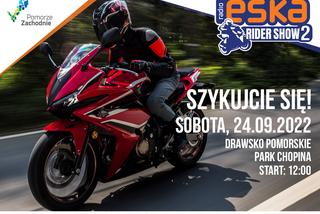Zakończ sezon motocyklowy razem z ESKA RIDER SHOW 2!