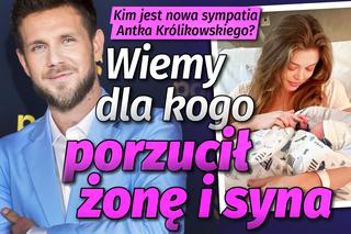 Wiemy, kim jest nowa sympatia Antka Królikowskiego. To dla niej porzucił żonę i syna