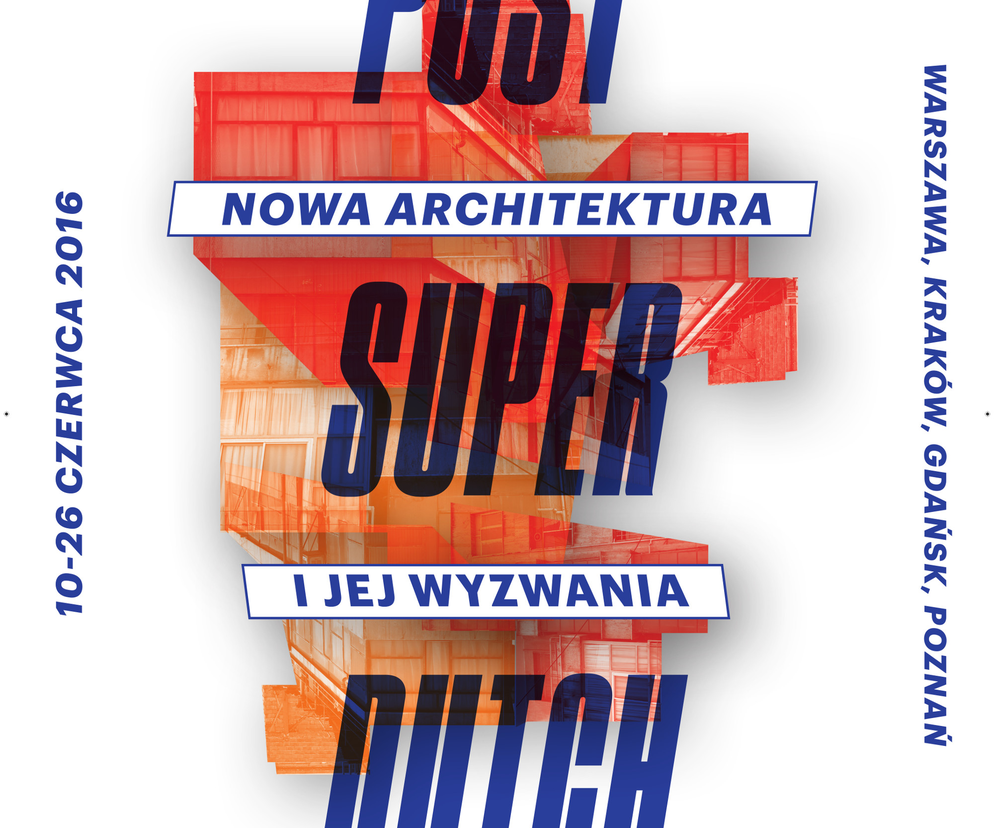 Post Super Dutch. Nowa architektura Holandii