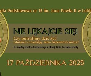 Lublin. Zbliża się II Międzyszkolna Konferencja Nie lękajcie się [AUDIO]