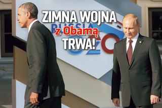 Zimna wojna Putina z Obamą trwa!