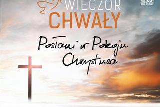 Wieczór Chwały w Chełmie już 16 czerwca