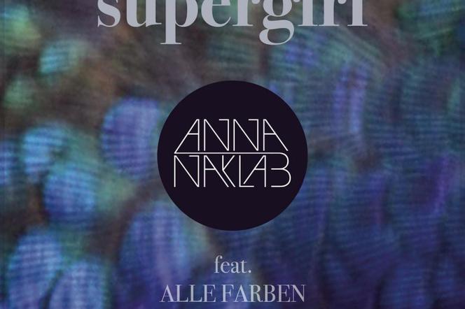Gorąca 20: Anna Naklab - Supergirl feat. Alle Farben & YOUNOTUS (Radio Edit)