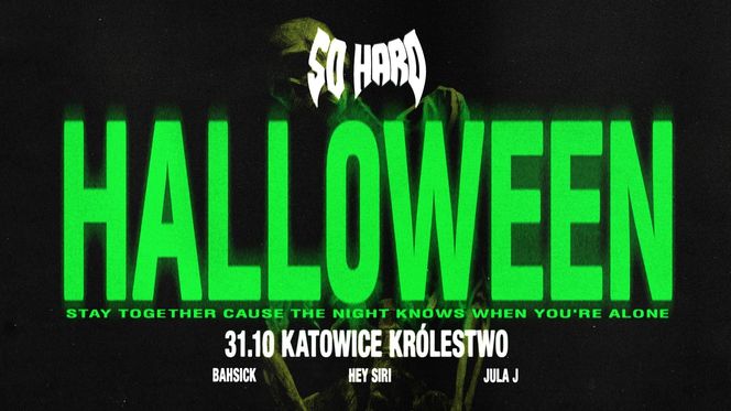 SO HARD HALLOWEEN w Królestwie - czwartek 31 października