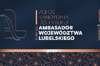 Kto w tym roku zostanie Ambasadorem Województwa Lubelskiego? Można zgłaszać kandydatów