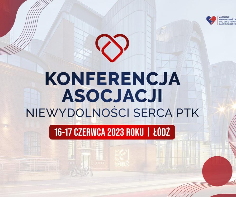 Zbliża się Konferencja Asocjacji Niewydolności Serca. To już XII edycja