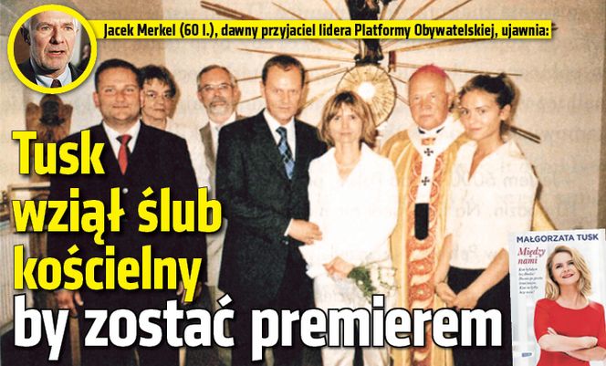 Tusk wziął ślub kościelny by zostać premierem