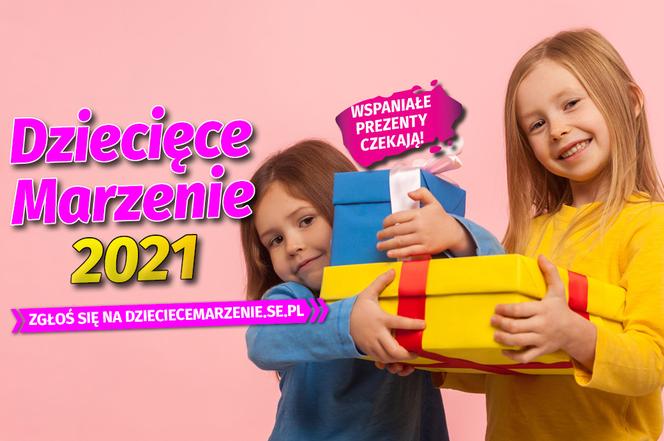 Dziecięce Marzenie 2021 - Zgłoś się na dzieciecemarzenie.se.pl - Wspaniałe prezenty czekają!