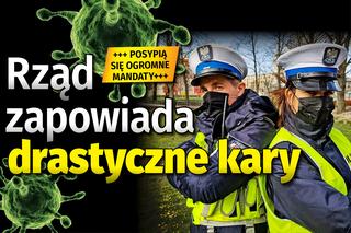 Koronawirus w Polsce. Rząd zapowiada DRASTYCZNE kary. Posypią się ogromne mandaty