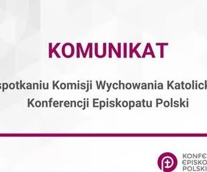 Komunikat po spotkaniu Komisji Wychowania Katolickiego KEP