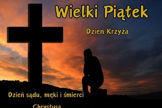 Wielki Piątek - drugi dzień Triduum Paschalnego [AUDIO]