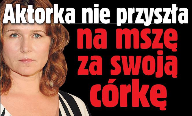 Aktorka nie przyszła na mszę za swoją córkę