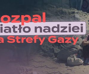  Rozpal światło nadziei dla Strefy Gazy. Rusza kampania PKWP
