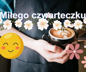 Życzenia na czwartek rano. Mamy piękne życzenia na powitanie dla koleżanki i kolegi na rano