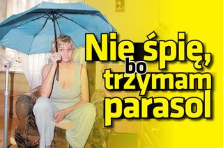 Nie śpię bo trzymam parasol! Koszmar Doroty Górnickiej