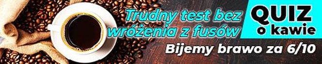  Quiz o kawie. Trudny test bez wróżenia z fusów. Bijemy brawo za 6/10