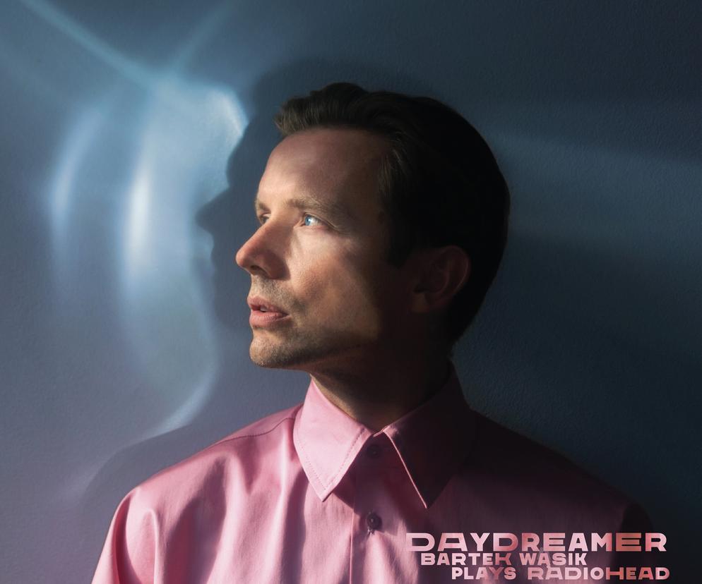 Bartek Wąsik prezentuje album Daydreamer. Jak brzmi Radiohead w wykonaniu na fortepian?