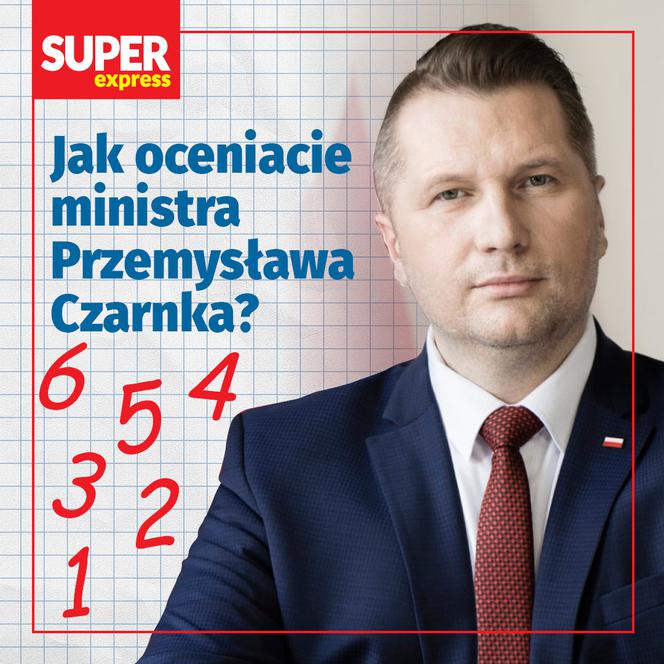Jak oceniacie ministra Przemysława Czarnka?