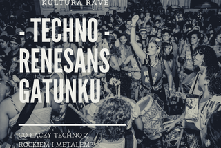 Renesans kultury Rave! Techno jak metal i rock - nie zdrowe, ale kochane w całej Europie