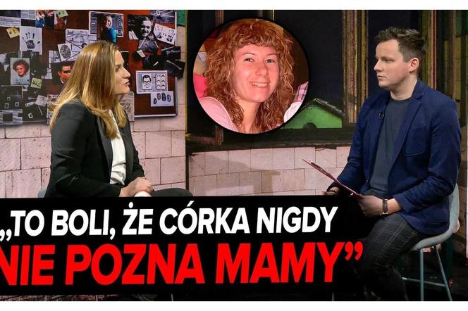 Sprawa Anny Garskiej. Dziennikarka ujawnia kulisy śledztwa. To boli, że córka nigdy nie pozna mamy