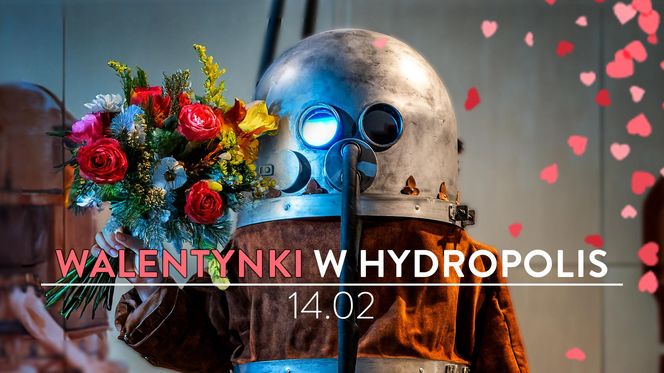 Walentynki w Hydropolis, piątek 14.02 o 19:00 