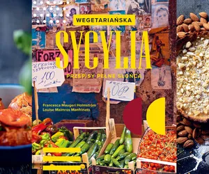 Beszamel poleca książkę „Wegetariańska Sycylia”. Mnóstwo przepisów na sycylijskie przysmaki bez mięsa