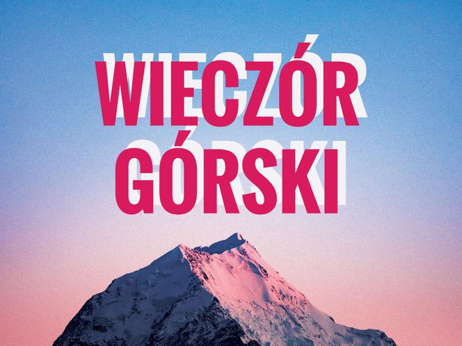 Miłośnicy Gór zapraszają na spotkanie w Płocku!