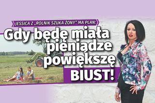 Jessica z Rolnika: Chcę mieć nowy biust!  [TYLKO W SE]