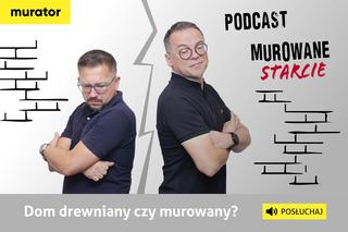 PREMIERA! Dom - drewniany czy murowany? Podcast Murowane starcie