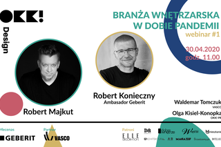 Branża wnętrzarska w dobie pandemii. Robert Konieczny i Robert Majkut gośćmi webinaru OKK! design