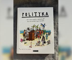 Polityka. To, o czym dorośli Ci nie mówią