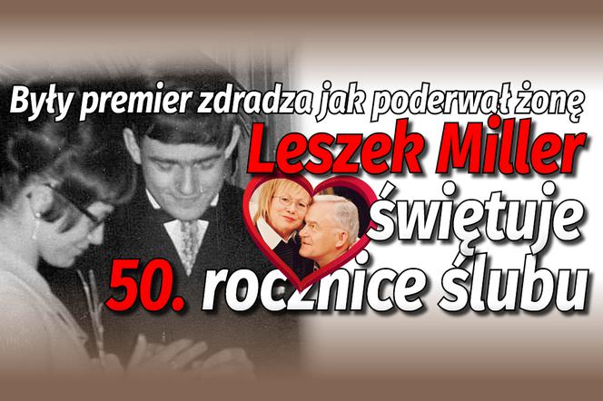 Leszek Miller świętuje 50. rocznice ślubu