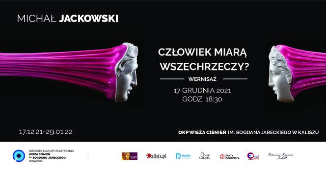 CZŁOWIEK MIARĄ WSZECHRZECZY ? Wystawa w Wieży Ciśnień w Kaliszu