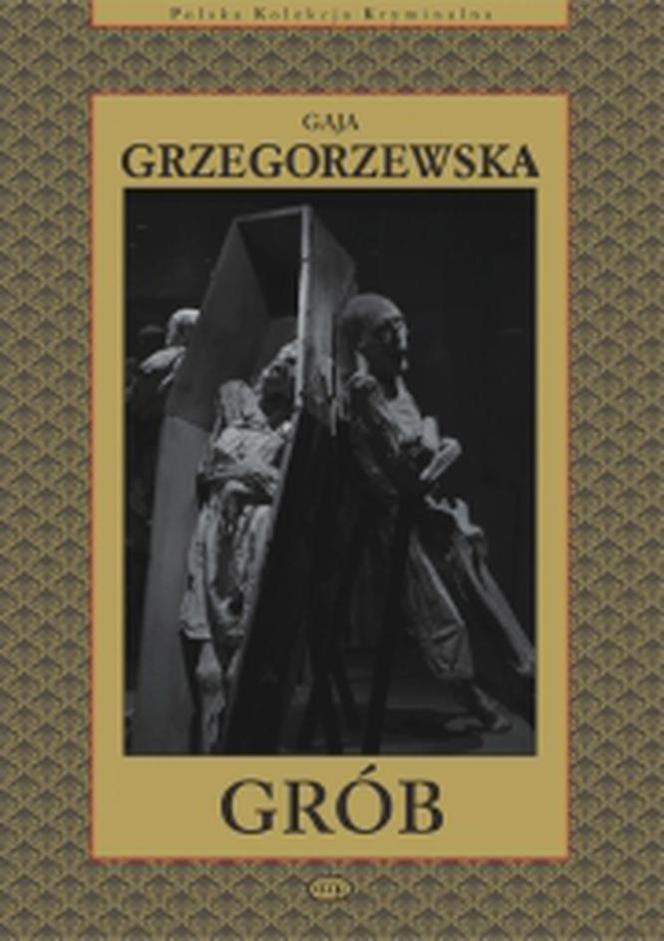Gaja Grzegorzewska, „Grób”