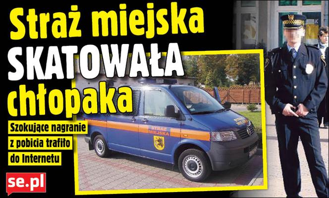 Straż miejska skatowała chłopaka