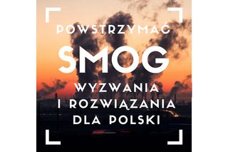Konferencja Powstrzymać smog. Wyzwania i Rozwiązania dla Polski
