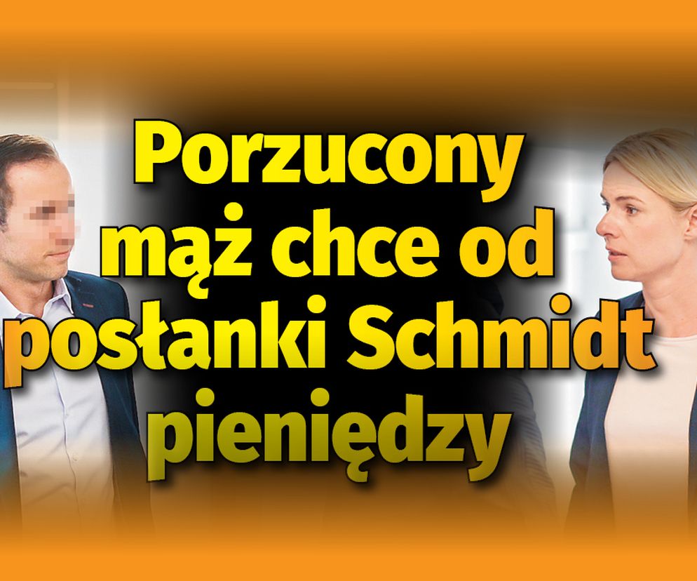 Porzucony mąż chce od posłanki Schmidt pieniędzy