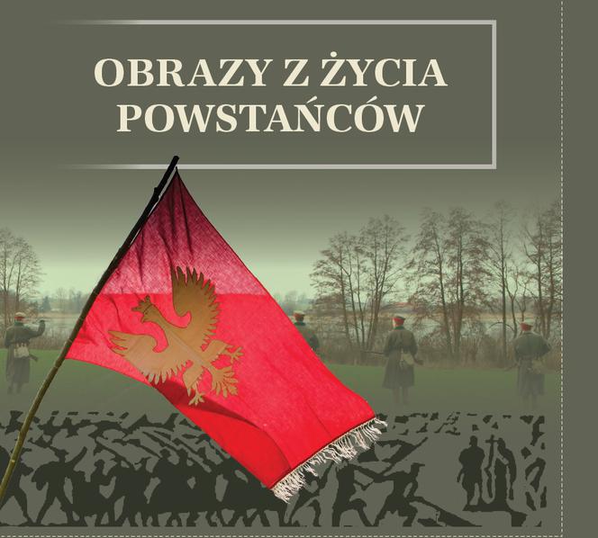 Obrazy z życia powstańców 