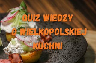 Quiz. Ile wiesz o wielkopolskiej kuchni? Sprawdź swoją wiedzę w naszym teście!