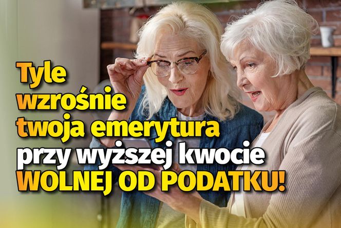 Tyle wzrośnie twoja emerytura przy wyższej kwocie wolnej od podatku!