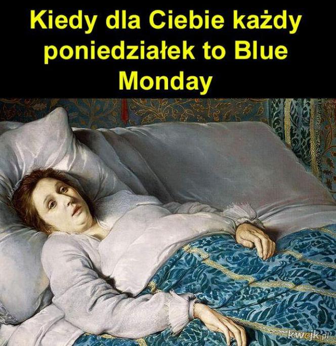 Najlepsze memy o Blue Monday