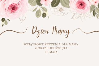 Wyjątkowe życzenia dla mamy. Najpiękniejsze wierszyki dla każdej mamusi!