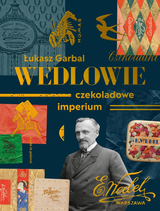 Łukasz Garbel Wedlowie. Czekoladowe imperium, Wydawnictwo Czarne 2021