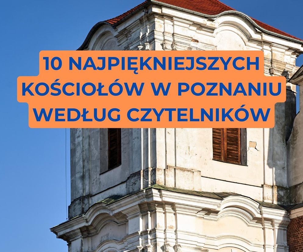 10 najpiękniejszych kościołów w Poznaniu