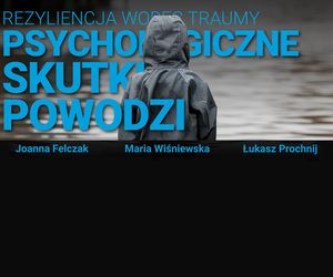 Rezyliencja wobec traumy, psychologiczne skutki powodzi