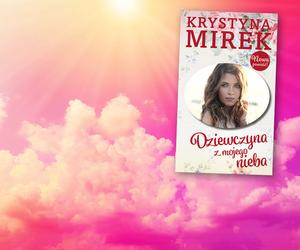 „Dziewczyna z mojego nieba” Krystyny Mirek